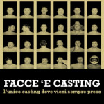 Facce 'e casting. Per diventare ricchi e famosi.....