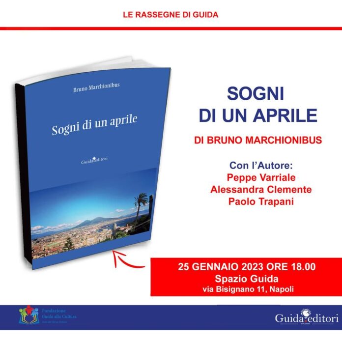 "Sogni di un aprile" di Bruno Marchionibus, presentazione il 25 gennaio allo Spazio Guida