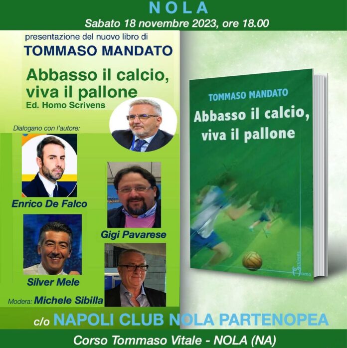 "Abbasso il calcio, viva il pallone" di Tommaso Mandato: presentazione 18 novembre al Club Napoli Nola Partenopea