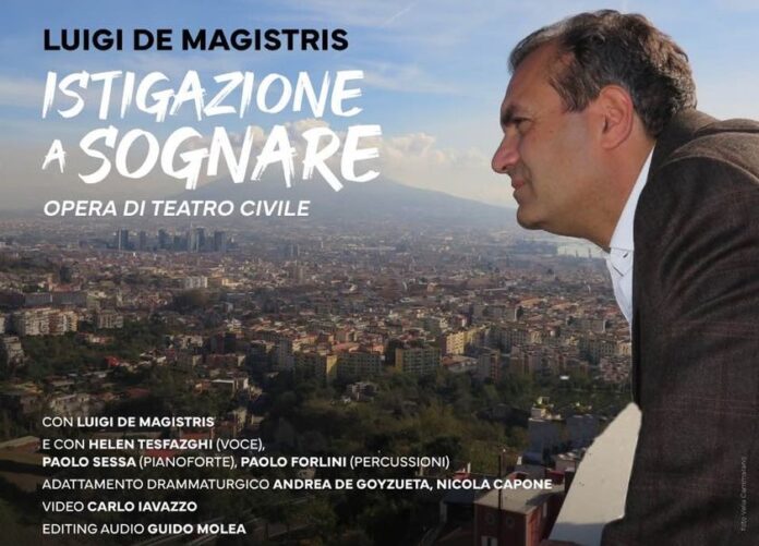 Istigazione a sognare, Luigi De Magistris sul palco con la sua opera di teatro civile