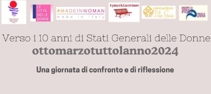 Verso i 10 anni di Stati Generali delle Donne - 8 marzo tutto l'anno