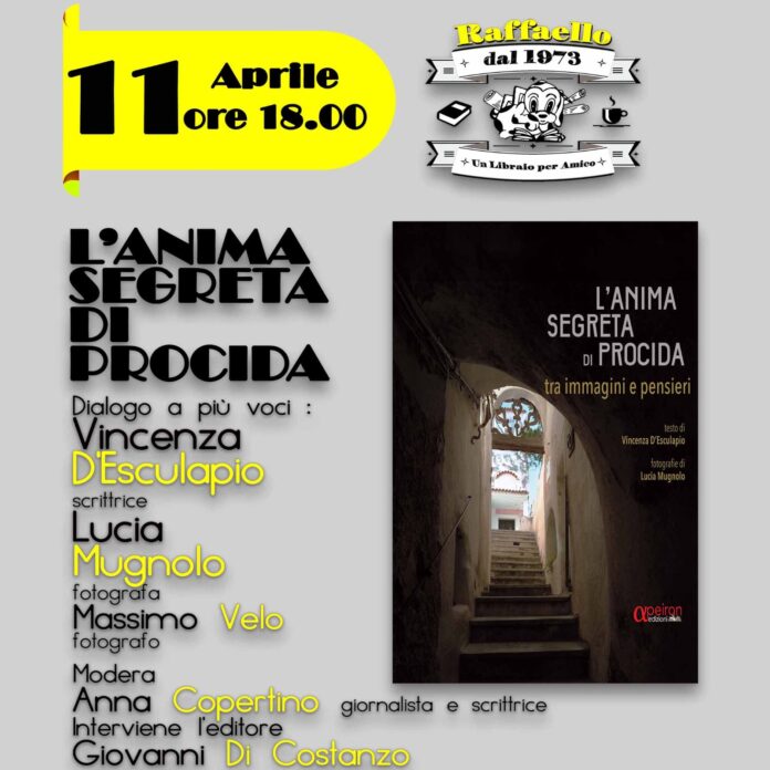 "L'anima segreta di Procida", presentazione alla Libreria Raffaello giovedì 11 aprile