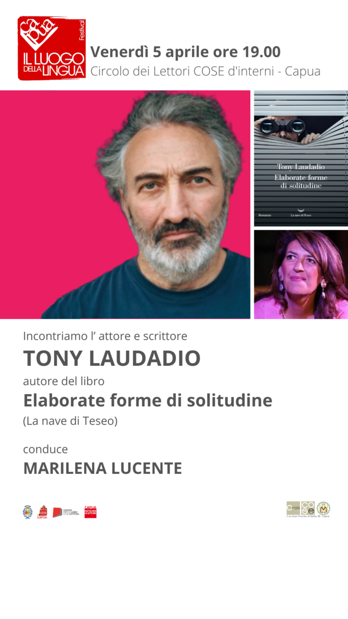 A Capua il Luogo della Lingua il nuovo libro dell’attore e scrittore Tony Laudadio