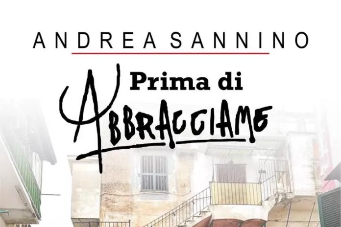 'Prima di Abbracciame', Andrea Sannino si racconta in un libro