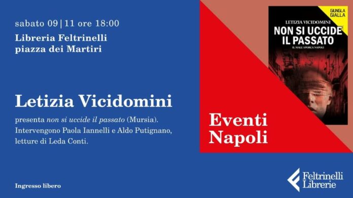 «Non si uccide il passato», alla Feltrinelli sabato 9 novembre presentazione romanzo Letizia Vicidomini