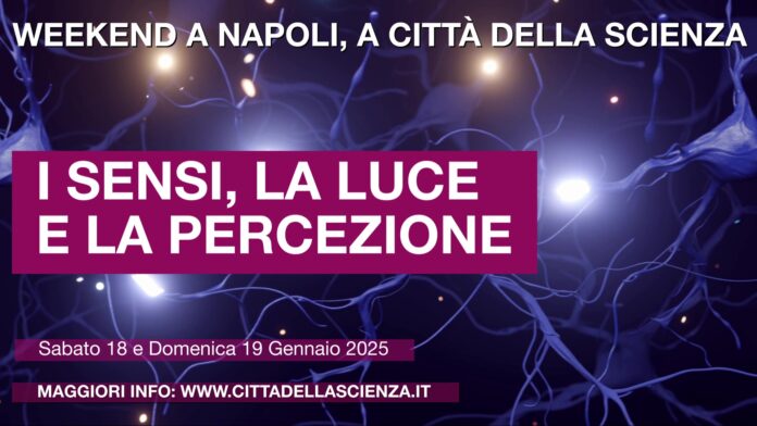 Città della Scienza: "I sensi, la luce e la percezione" nel weekend del 18 e 19 gennaio