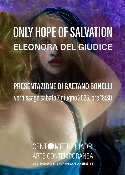 'Only hope of salvation', il 7 giugno la mostra di Eleonora Del Giudice